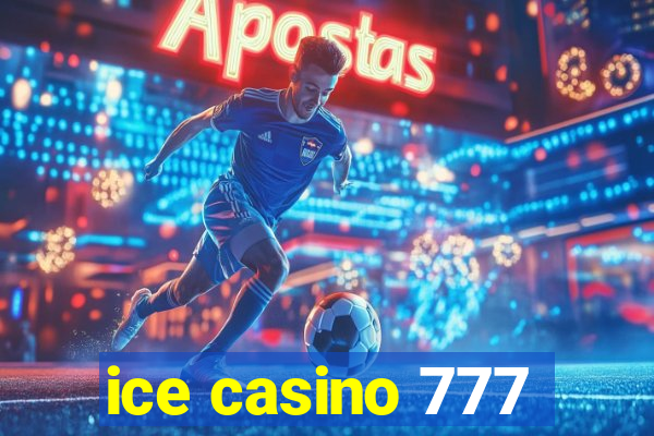 ice casino 777